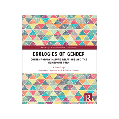 预订 Ecologies of Gender: Contemporary Nature Relations and the Nonhuman Turn