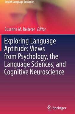 【预订】Exploring Language Aptitude: Views from Psychology, the Language Sciences, and Cognitive Neuroscience