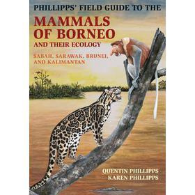 预订 Phillipps’ Field Guide to the Mammals of Borneo and Their Ecology