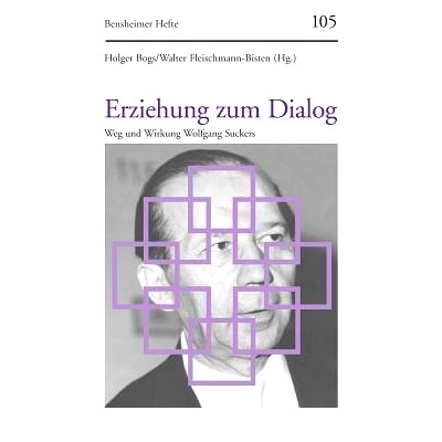 预订 Erziehung zum Dialog: Weg und Wirkung Wolfgang Suckers 对话教育：沃尔夫冈·萨克的路径和影响: 9783525871966