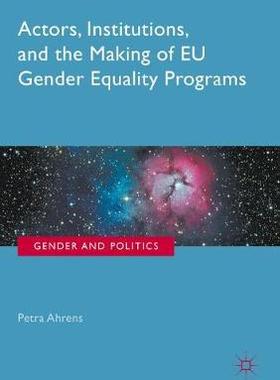 【预订】Actors, Institutions, and the Making of EU Gender Equality Programs