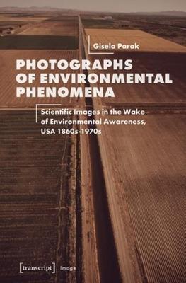 [预订]Photographs of Environmental Phenomena: Scientific Images in the Wake of Environmental Awareness, US 9783837630855 书籍/杂志/报纸 艺术类原版书 原图主图