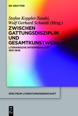 【预订】Zwischen Gattungsdisziplin und Gesamtkunstwerk 9783110378696