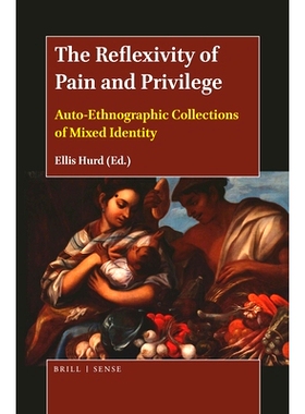预订 The Reflexivity of Pain and Privilege: Auto-Ethnographic Collections of Mixed Identity 痛苦和特权的反身性：混合身份