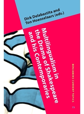预订 Multilingualism in the Drama of Shakespeare and his Contemporaries 莎士比亚戏剧及其同时代戏剧的多语现象: 9789027242