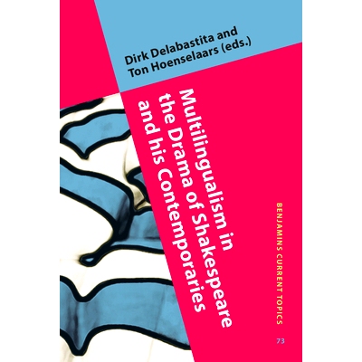 预订 Multilingualism in the Drama of Shakespeare and his Contemporaries 莎士比亚戏剧及其同时代戏剧的多语现象: 9789027242