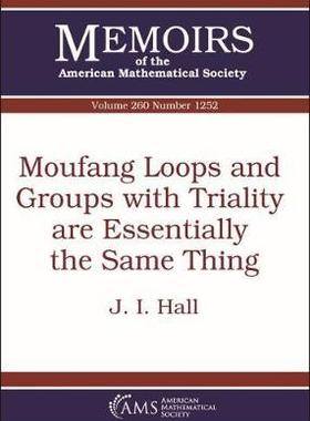[预订]Moufang Loops and Groups with Triality are Essentially the Same Thing 9781470436223