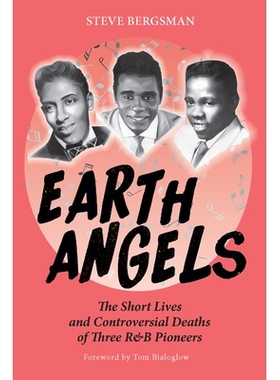 预订 Earth Angels: The Short Lives and Controversial Deaths of Three R&B Pioneers 地球天使: 9781648431258