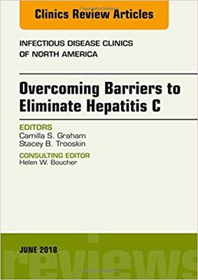【预售】Overcoming Barriers to Eliminate Hepatitis C, An Issue of Infectious Disease Clinics of North America