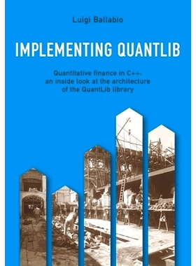 预订 Implementing QuantLib: Quantitative finance in C++: an inside look at the architecture of the QuantLib library: 979