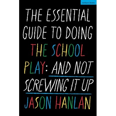 预订 The Essential Guide to Doing the School Play And Not Screwing It Up 校园剧排演实用指南：零失误实*手册 9781350501775
