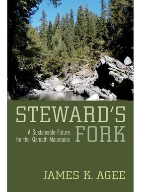 预订 Steward’s Fork: A Sustainable Future for the Klamath Mountains: 9780520251250