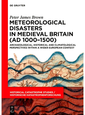预订 Meteorological Disasters in Medieval Britain (AD 1000‒1500): Archaeological, Historical and Climatological Perspec