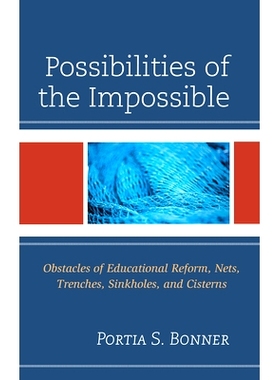 预订 Possibilities of the Impossible: Obstacles of Educational Reform, Nets, Trenches, Sinkholes and Cisterns 不可能的可
