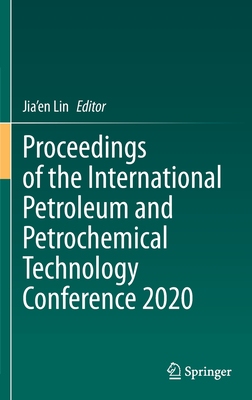 【预订】Proceedings of the International Petroleum and Petrochemical Technology Conference 2020