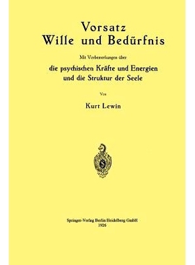 预订 Vorsatz Wille und Bedürfnis: Mit Vorbemerkungen über die psychischen Kräfte und Energien und die Struktur der Se
