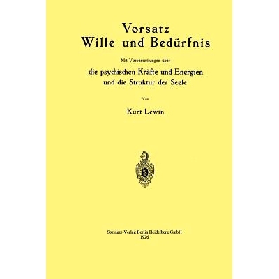 预订 Vorsatz Wille und Bedürfnis: Mit Vorbemerkungen über die psychischen Kräfte und Energien und die Struktur der Se