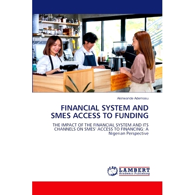 预订 Financial System and SMEs Access to Funding: 9786207640690