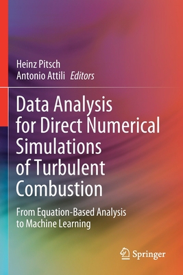 【预订】Data Analysis for Direct Numerical Simulations of Turbulent Combustion: From Equation-Based Analysis to Ma...