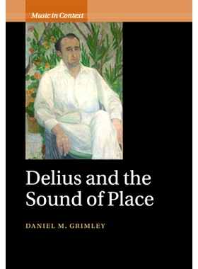 预订 Delius and the Sound of Place 德利乌斯和地方之声: 9781108455947