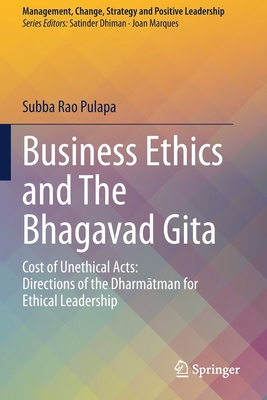 【预订】Business Ethics and The Bhagavad Gita: Cost of Unethical Acts: Directions of the Dharm 9783030456320
