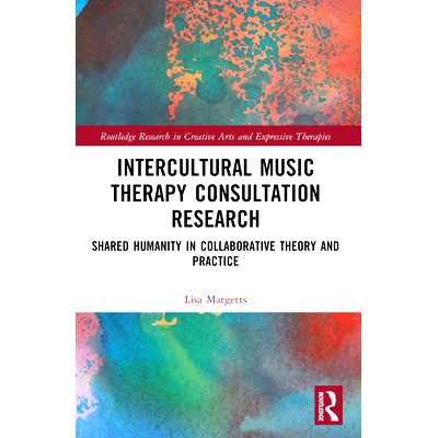 预订 Intercultural Music Therapy Consultation Research: Shared Humanity in Collaborative Theory and Practice 跨文化音乐