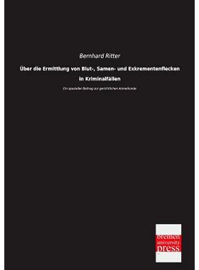 预订 Uber Die Ermittlung Von Blut-, Samen- Und Exkrementenflecken in Kriminalfallen: 9783955623487