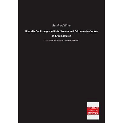预订 Uber Die Ermittlung Von Blut-, Samen- Und Exkrementenflecken in Kriminalfallen: 9783955623487