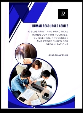 预订 Human Resources Series: Blueprint and Practical Handbook for Policies, Guidelines, Processes and Procedures for Org