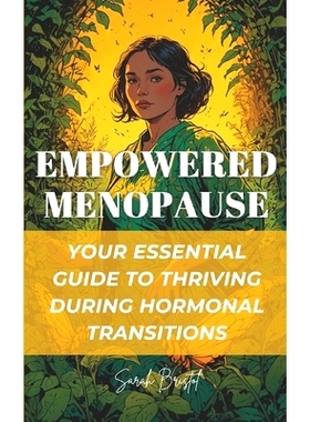 预订 Empowered Menopause: Your Essential Guide to Thriving During Hormonal Transitions: 9798324497279