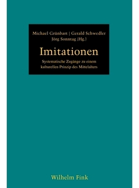 预订 Imitationen: Systematische Zugänge zu einem kulturellen Prinzip des Mittelalters 模仿：中世纪文化原则的系统方法: 9