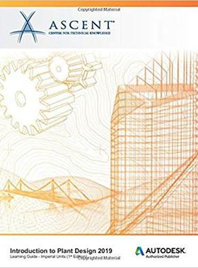【预售】Introduction to Plant Design 2019 (Imperial Units): Autodesk Authorized Publisher