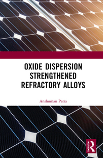 【预订】Oxide Dispersion Strengthened Refractory Alloys 9781032061658