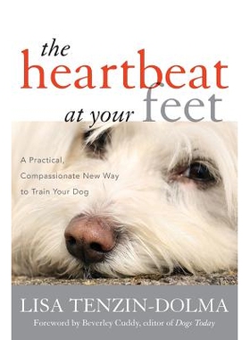 预订 The Heartbeat at Your Feet: A Practical, Compassionate New Way to Train Your Dog: 9781442218185