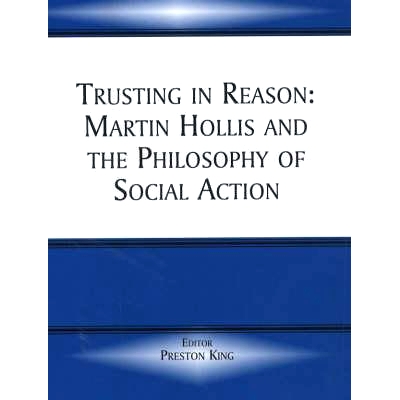预订 Trusting in Reason: Martin Hollis and the Philosophy of Social Action 信赖理性：M·霍利斯与社会哲学: 9780714655000