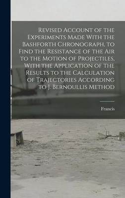 [预订]Revised Account of the Experiments Made With the Bashforth Chronograph, to Find the Resistance of th 9781018852867