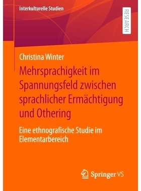 预订 Mehrsprachigkeit im Spannungsfeld zwischen sprachlicher Ermächtigung und Othering: Eine ethnografische Studie im E