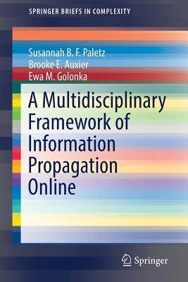 【预订】A Multidisciplinary Framework of Information Propagation Online