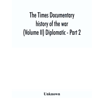 预订 The Times documentary history of the war (Volume II) Diplomatic - Part 2: 9789353974930