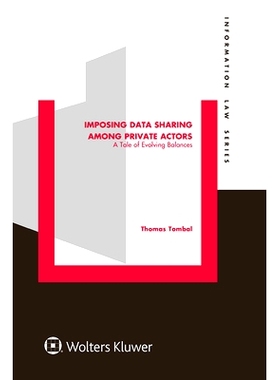预订 Imposing Data Sharing among Private Actors: A Tale of Evolving Balances 在私人参与者之间实施数据共享:一个不断变化的