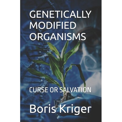 预订 Genetically Modified Organisms: Curse or Salvation 9798278168706