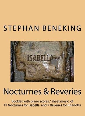 预订 Stephan Beneking: Nocturnes for Isabella / Reveries for Charlotta: Beneking: Booklet with piano scores / sheet musi