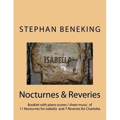 预订 Stephan Beneking: Nocturnes for Isabella / Reveries for Charlotta: Beneking: Booklet with piano scores / sheet musi