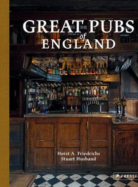 [预订]Great Pubs of England: Thirty-Three of England’s Best Hostelries from the Home Counties to the Nor 9783791388878