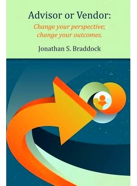预订 Advisor or Vendor: Change your perspective; change your outcomes: 9781495920936
