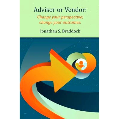 预订 Advisor or Vendor: Change your perspective; change your outcomes: 9781495920936