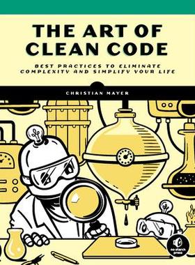 预订 The Art of Clean Code: Best Practices to Eliminate Complexity and Simplify Your Life代码整洁之道: 9781718502185