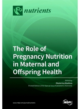 预订 The Role of Pregnancy Nutrition in Maternal and Offspring Health: 9783039219964