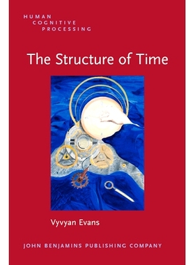 预订 The Structure of Time: Language, Meaning And Temporal Cognition: 9789027223678