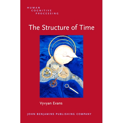 预订 The Structure of Time: Language, Meaning And Temporal Cognition: 9789027223678